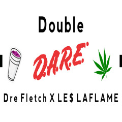 Double Dare - LE$LAFLAME X Drefletch