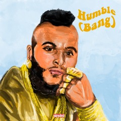 Humble (Bang) [feat. Kelechi & Fat Trel]