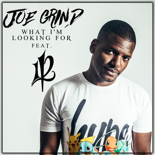 Joe Grind - What I'm Looking For (Feat. 112)