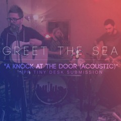A Knock At The Door (acoustic) - NPR Tiny Desk Submission