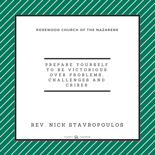 Part 1 - Prepare Yourself To Be Victorious Over Problems, Challenges and Crises