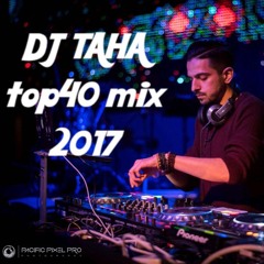 DJ Taha Top 40 Mix 2017 (LIVE)