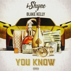 iShyne X Blake Kelly - You Know
