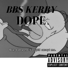 BBS Kerby -Dope (Prod.Young Sage)
