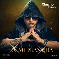 A Mi Manera - Chucho Flash