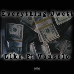 Everything Jwett Ft. Vonsolo