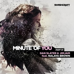 Dan Slater & JimJam feat Nalaya Brown - Minute of You (JimJam Remix)*PREVIEW*