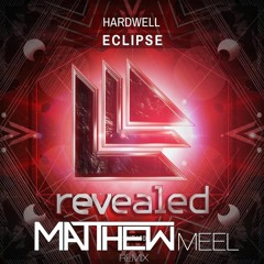 Hardwell - Eclipse (Matthew Meel Remix)