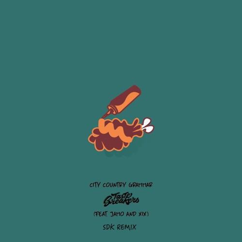 Tastebreakers ft. XIX and JAMO! - City Country Grammar(SDK Remix)