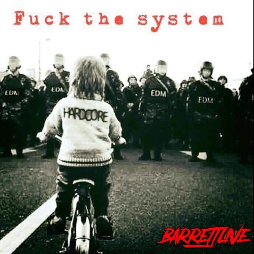Barrett Live - Fuck the System[190bpm, Setcut 2k17]