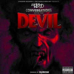 Conversation With The Devil (Album Sampler) - Lil Blood & DJ.Fresh