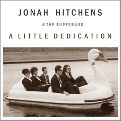 Jonah Hitchens - 'A Little Dedication' LIVE (2016) [Mixing, Mastering, Engineering, Bass Guitar]