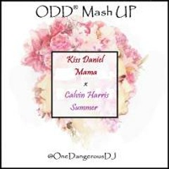 Kiss Daniel - Mama X Calvin Harris - Summer (ODD MashUP)