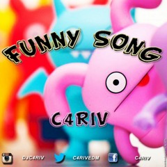 FUNNY SONG - C4RIV (Original Mix)