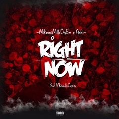 Right Now Feat Addi (Prod.By MikeMillzOn'Em)