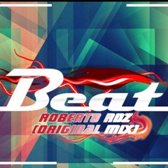 Beat - Roberto Rdz (Original Mix)DEMO