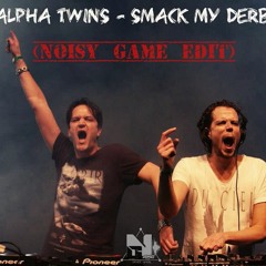 Alpha Twins - Smack My Derb (Noisy game Edit) (Master Final)
