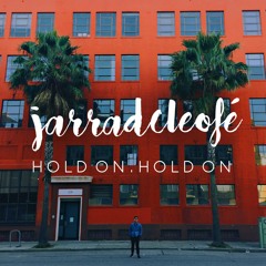 jarradcleofé - hold on hold on (on itunes & Spotify ✌️)