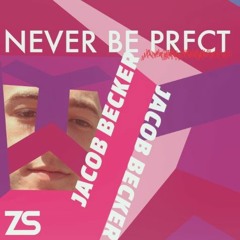 Never Be Perfect Prod. Zodiacsauce