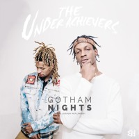 The Underachievers - Gotham Nights