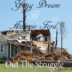 Out The Struggle ft (Yung Dream)