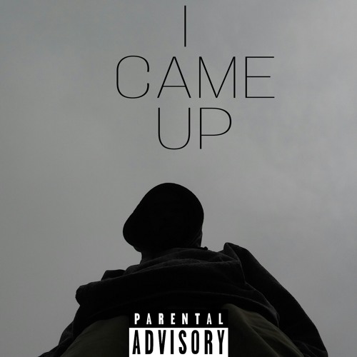 I CAME UP ( Prod. by Tre B.)[REMASTERED]