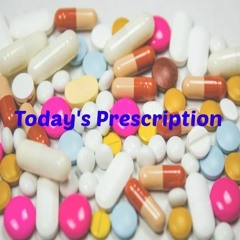 Today's Prescription