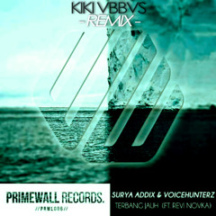 Surya Addix & Voicehunterz feat Revi Novka - Terbang Jauh (KIKI VBBVS Remix)