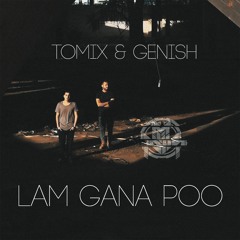 ToMix & Genish - Lam Gana Poo