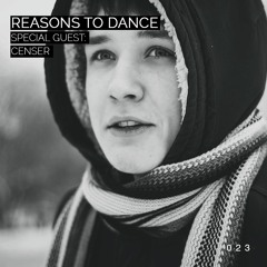 Reasons To Dance with Censer - Episode 23