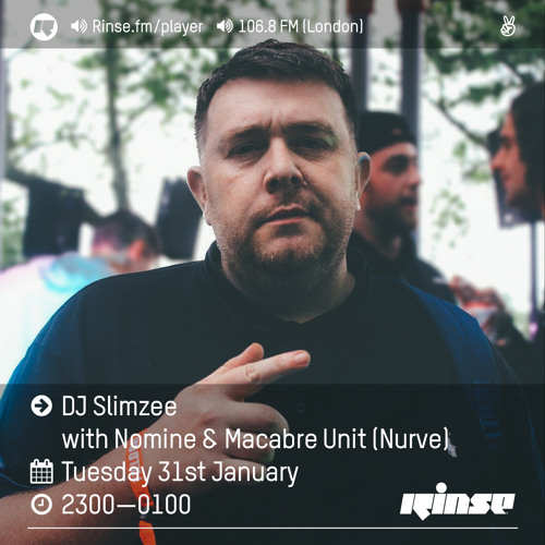 Rinse FM Podcast - Slimzee w/ Nomine & Macabre Unit (Nurve) - 31st January 2017