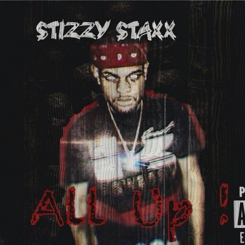 Stizzy Staxx - All Up