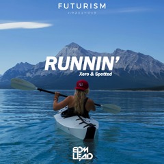 Xero & Spotted - Runnin'