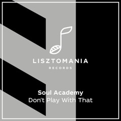 Soul Academy - Don't Play With That (ZaVen Remix) Snippet