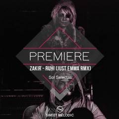PREMIERE: Zakir - Ruhi (Just Emma Remix)  [Sol Selectas]