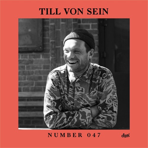Suol Radio Show 047 - Till Von Sein