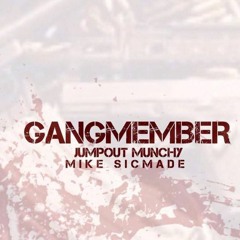 Gang Member Ft. JumpOut Munchy (Prod. Ton Hitz)