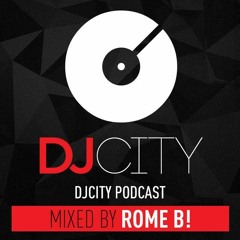 Rome B! - DJ CITY PODCAST
