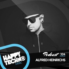 Happy Techno Music Podcast - Special Guest "Alfred Heinrichs"