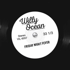 Willy Ocean - Friday Night Fever