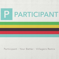 Your Better -  Villagers Remix