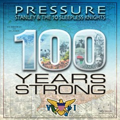 100 Years Strong - Pressure feat. Stanley & the Ten Sleepless Knights