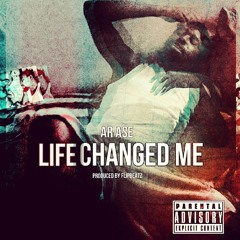 Life Changed Me [Prod. FlipBeatz]