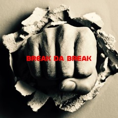 Break Da Break