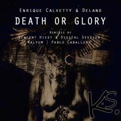 KS072 : Enrique Calvetty, Delano - Death Or Glory (Valyum Remix)