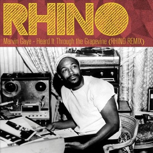 Stream Marvin Gaye - I Heard It Through The Grapevine (RHINO REMIX) by  RHINO | Listen online for free on SoundCloud
