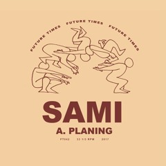 Sami - Planing - 12" - FT042