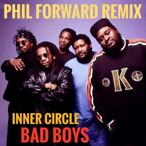 Inner Circle - Bad Boys (Phil Forward Bootleg)
