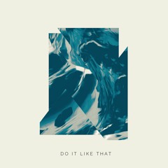 DANIEL FERNANDES "DO IT LIKE THAT" FREE DOWNLOAD