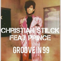 Christian Stilck Feat. Prince - Groove In 99 (FREE DOWNLOAD)